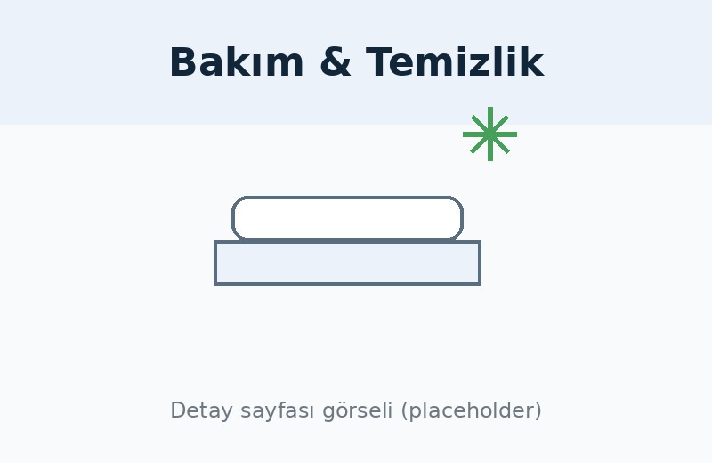 Bakım & Temizlik